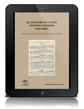 El maestro de canto Antonio Cordero (1823-1882) : Escuela de Canto (1858) y otros escritos [PDF]