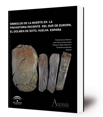 Símbolos de la muerte en la Prehistoria Reciente del sur de Europa. El Dolmen de Soto, Huelva. España