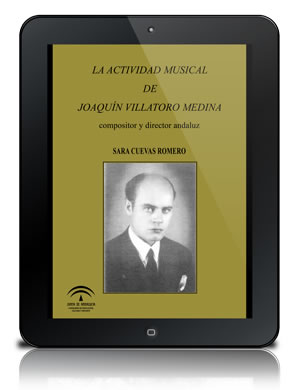 La actividad musical de Joaquín Villatoro Medina [PDF]: compositor y director andaluz