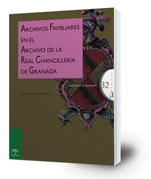 Archivos familiares en el Archivo de la Real Chancillería de Granada