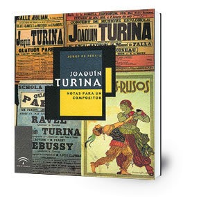 Joaquín Turina: notas para un compositor: (Sevilla, 1882 - Madrid, 1949)