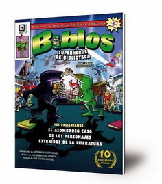 Biblos : superhéroe de biblioteca : el asombroso caso de los personajes extraídos de la literatura [rústica] [2ª edición]