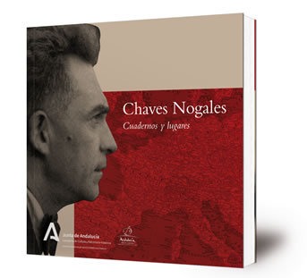Chaves Nogales: cuadernos y lugares