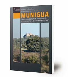 Munigua : un recorrido por la arqueología del Municipium Flavium Muniguense