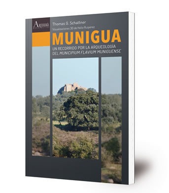Munigua : un recorrido por la arqueología del Municipium Flavium Muniguense
