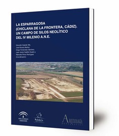 La Esparragosa (Chiclana de la Frontera, Cádiz). Un campo de silos neolítico del IV milenio A.N.E.