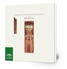 Patrimonio histórico restaurado en Andalucía 1987-97 : retablos