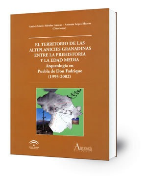 El territorio de las Altiplanicies granadinas entre la Prehistoria y la Edad Media: Arqueología en Puebla de don Fadrique (1995-2002)