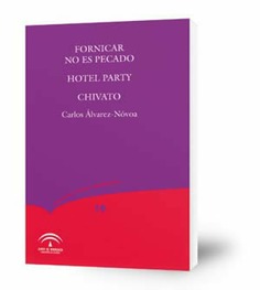 Fornicar no es pecado ; Hotel party ; Chivato
