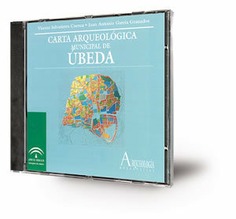 Carta arqueológica municipal de Úbeda [CD-ROM]