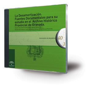 La Desamortización. Fuentes Documentales para su estudio en el Archivo Histórico Provincial de Granada.
