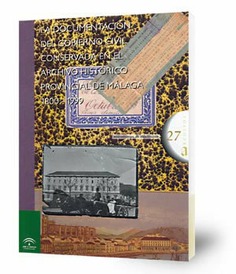 La documentación del Gobierno Civil conservada en el Archivo Histórico Provincial de Málaga 1800-1999