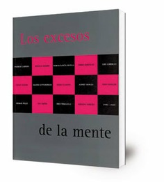 Los excesos de la mente : [exposición] : 29 mayo-22 septiembre, Centro Andaluz de Arte Contemporáneo, Monasterio de la Cartuja de Santa María de las Cuevas, Sevilla
