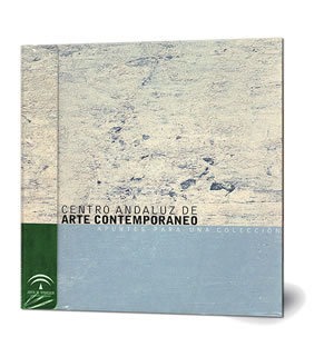 Centro Andaluz de Arte Contemporáneo [CD-ROM] : apuntes para una colección