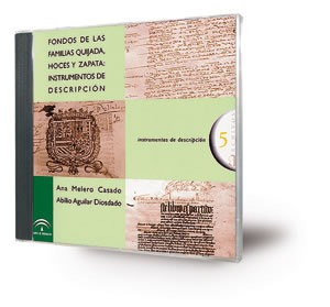 Fondos de las familias Quijada, Hoces y Zapata: instrumentos de descripción [CD-ROM]