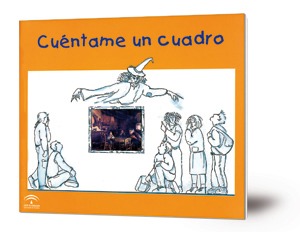 CUÉNTAME UN CUADRO: [EXPOSICIÓN]: MUSEO DE BELLAS ARTES DE SEVILLA, DICIEMBRE DE 2002 - FEBRERO DE 2003