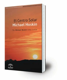 El Centro Solar Michael Hoskin = The Michael Hoskin Solar Centre