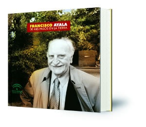 Francisco Ayala.De mis pasos en la tierra