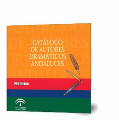 Catálogo de autores dramáticos andaluces [CD-ROM]