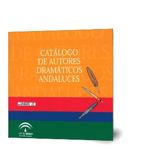 Catálogo de autores dramáticos andaluces [CD-ROM]