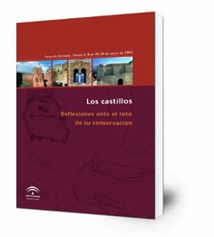 Los castillos : reflexiones ante el reto de su conservación: actas de las Jornadas Temáticas Andaluzas de Arqueología