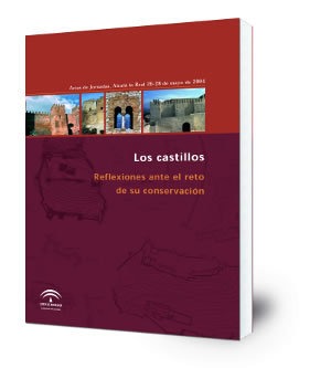Los castillos : reflexiones ante el reto de su conservación: actas de las Jornadas Temáticas Andaluzas de Arqueología
