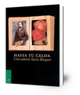 Portada de: Hasta tu celda: cien autores hacia Bécquer.