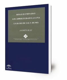 Rosas iluminadas ; Los árboles bajo la luna ; Un ramo de sal y humo