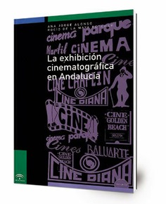 La exhibición cinematográfica en Andalucía : crisis y reestructuración del mercado de las salas de cine