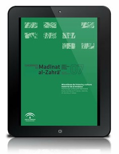Cuadernos de Madinat al-Zahra' (nº7) [PDF]: Miscelánea de historia y cultura material de al-Andalus. Homenaje a Maryelle Bertrand