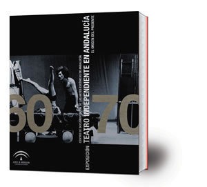 Años 60-70. Teatro Independiente en Andalucía : el origen del presente