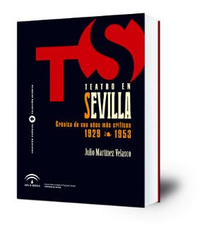 Teatro en Sevilla : crónica de sus años más críticos de 1929 a 1953