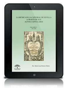 La música en la Catedral de Sevilla a través de sus autos capitulares [PDF]. Volumen V, 11831-1938
