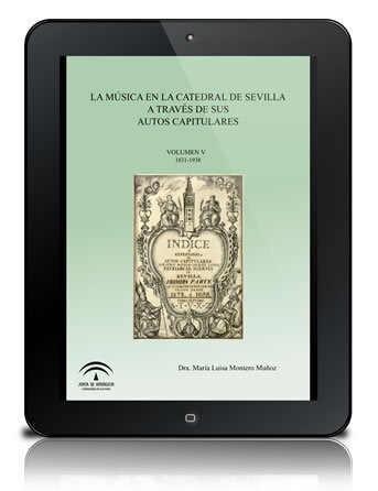 La música en la Catedral de Sevilla a través de sus autos capitulares [PDF]. Volumen V, 11831-1938