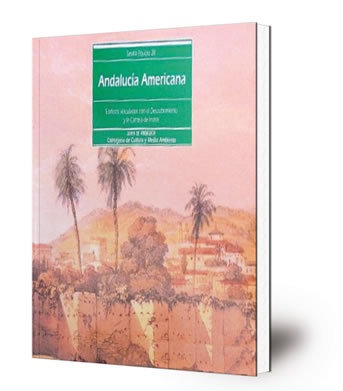 Andalucía americana : edificios vinculados con el descubrimiento y la carrera de Indias