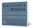 Granada en época romana : Florentia Iliberritana