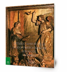 El retablo mayor de la Iglesia Parroquial de Albolote, Granada : restauración, estudio histórico artístico, estudio científico