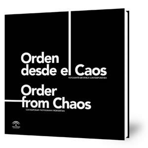 Orden desde el caos : Fotografía británica contemporánea= Order from Chaos: Contemporary Photography from Britain