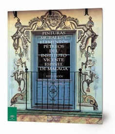 Pinturas murales y elementos pétreos del Instituto Vicente Espinel de Málaga: restauración, estudio histórico-artístico, estudio científico