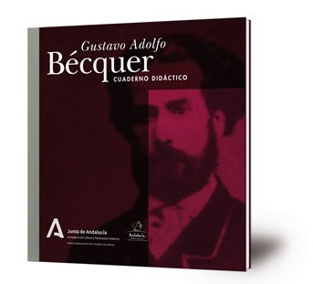 Gustavo Adolfo Bécquer : cuaderno didáctico