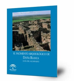 El yacimiento arqueológico de Doña Blanca. Guía del alumnado