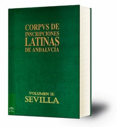 Corpus de inscripciones latinas de Andalucía. Vol. II (Sevilla) : Tomo III: La Campiña