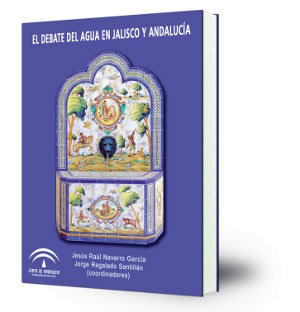 El debate del agua en Jalisco y Andalucía
