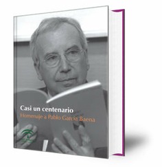 Casi un centenario : homenaje a Pablo García Baena