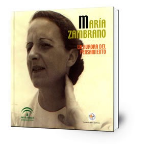 María Zambrano : La aurora del pensamiento