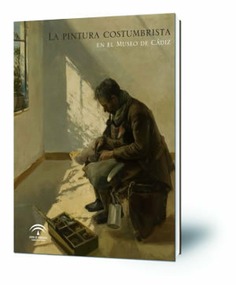 La pintura costumbrista en el Museo de Cádiz [2ª edición]