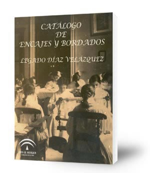 Catálogo de encajes y bordados : Legado Díaz Velázquez