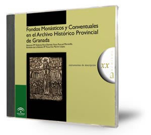 Fondos Monásticos y Conventuales en el Archivo Histórico Provincial de Granada [CD-ROM]