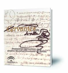 Cervantes en Sevilla : documentos cervantinos en el Archivo Histórico Provincial de Sevilla