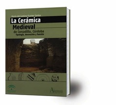 La Cerámica Medieval de Cercadilla, Córdoba. Tipología, decoración y función.